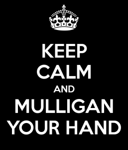 keep-calm-and-mulligan-your-hand